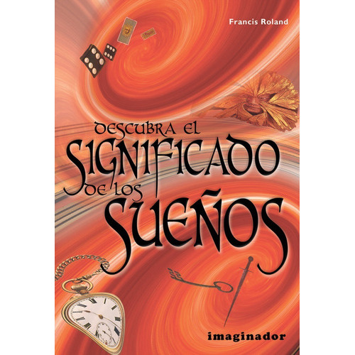 Descubra El Significado De Los Sueños, De Francis Roland. Editorial Imaginador, Tapa Blanda, Edición 1 En Español, 2005