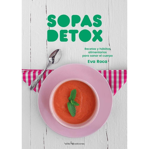 Sopas Detox, De Eva Roca. Editorial Lectio, Tapa Blanda, Edición 1 En Español, 2020