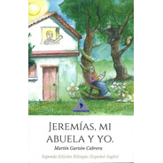 Jeremias Mi Abuela Y Yo - Martin Garzon Cabrera
