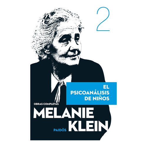 El Psicoanálisis De Niños De Melanie Klein - Paidós