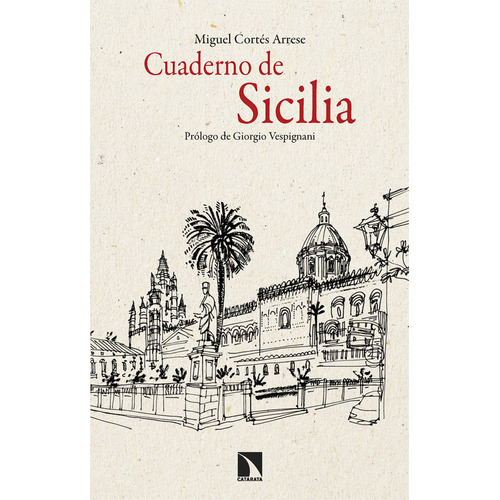 Cuaderno De Sicilia, De Cortés Arrese, Miguel. Editorial Los Libros De La Catarata, Tapa Blanda En Español