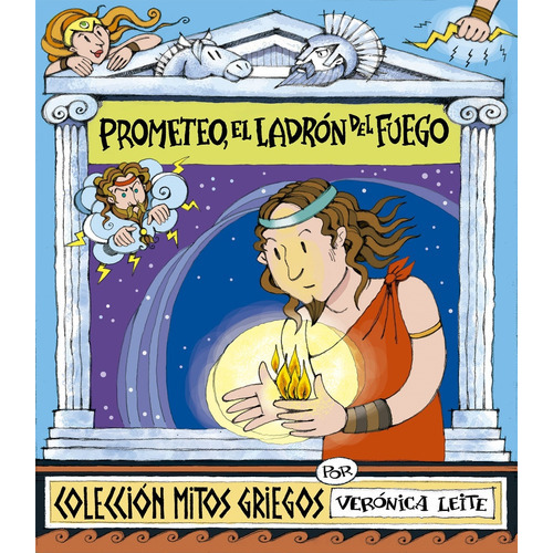 Prometeo, El Ladrón Del Fuego, de Verónica Leite. Editorial Rey Tatu, tapa blanda, edición 1 en español