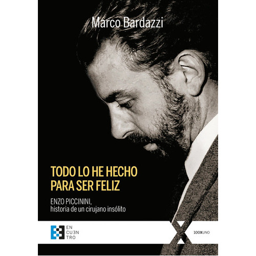 Todo Lo He Hecho Para Ser Feliz, De Bardazzi, Marco. Editorial Encuentro, Tapa Blanda En Español