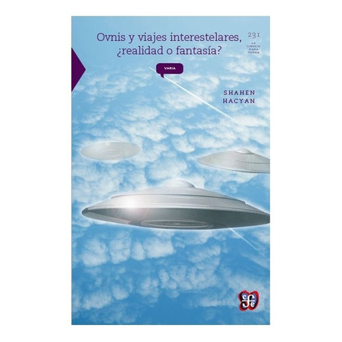 Ovnis Y Viajes Interestelares, De Shahen Hacyan., Vol. N/a. Editorial Fondo De Cultura Económica, Tapa Blanda En Español, 2011