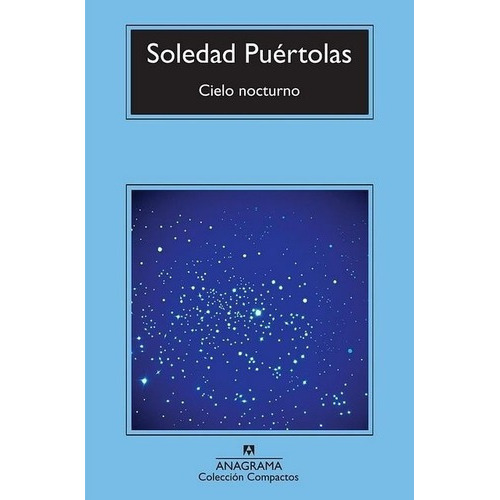 Cielo Nocturno - Puertolas, Soledad, De Puertolas, Soledad. Editorial Anagrama En Español