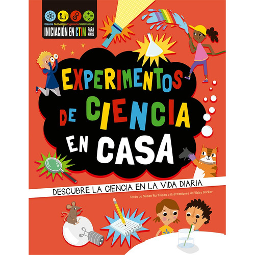 Experimentos de ciencia en casa: Descubre la ciencia en la vida diaria, de Martineau, Susan. Editorial PICARONA-OBELISCO, tapa dura en español, 2021