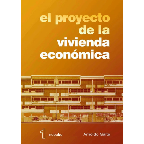 El Proyecto De La Vivienda Economica, De Arnoldo Gaite