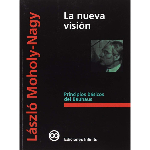 La Nueva Vision - Lazlo Moholy-nagy