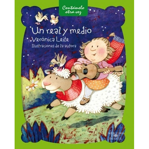 Un Real Y Medio, de Verónica Leite. Editorial ALFAGUARA INFANTILES Y JUVENILES en español