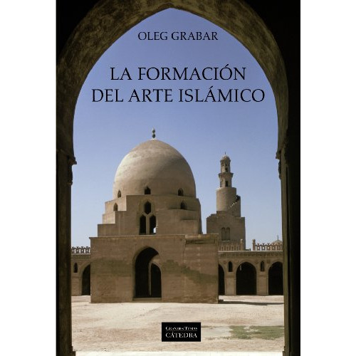Formacion Del Arte Islamico Coleccion Grandes Temas Catedr, De Vvaa. Editorial Cátedra, Tapa Blanda, Edición 1 En Español, 9999