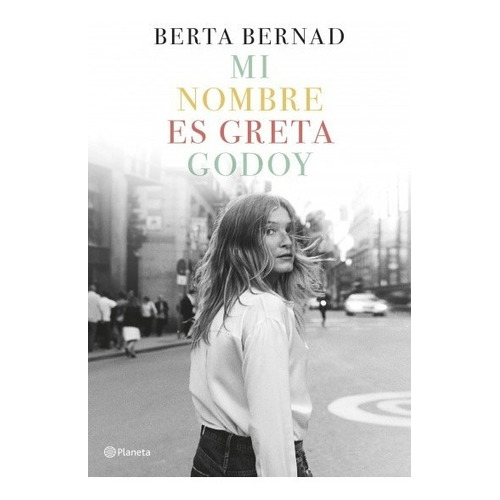 Mi Nombre Es Greta Godoy - Berta Bernad
