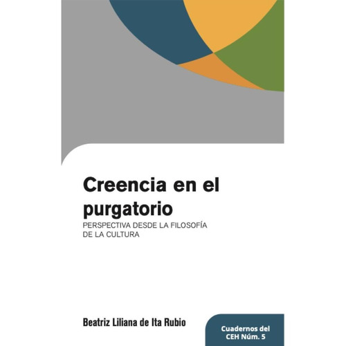 Creencia En El Purgatorio, De Ita Rubio, Beatriz Liliana De. Editorial Uanl (universidad Autonoma De Nuevo Leon), Tapa Blanda En Español, 2021