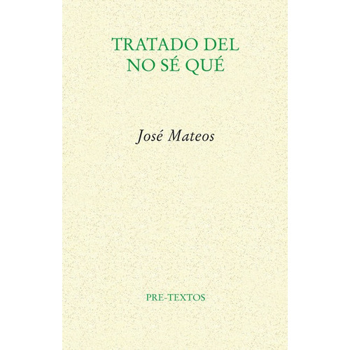 Tratado Del No Se Que, De Mateos, José. Editorial Pre-textos, Tapa Blanda En Español, 2021