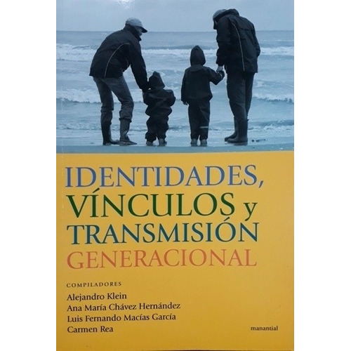 Identidades, Vinculos Y Transmision Generacional - Klein, Al