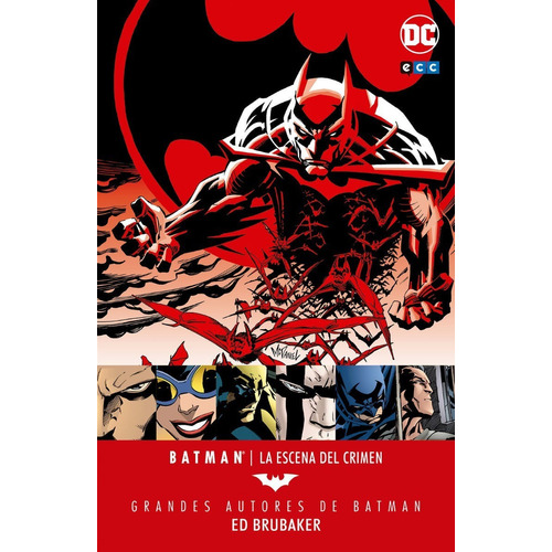 Grandes Autores De Batman: Ed Brubaker. La Escena Del Crimen, de Ed Brubaker, Geoff Johns. Editorial DC, tapa dura en español, 2017