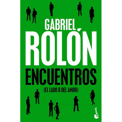 Encuentros (el Lado B Del Amor), De Gabriel Rolón. Editorial Booket, Tapa Blanda, Edición 1 En Español