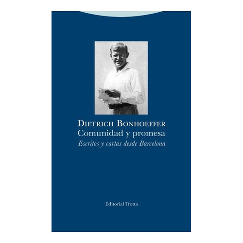 Comunidad Y Promesa - Dietrich Bonhoeffer, De Dietrich Bonhoeffer. Editorial Trotta En Español