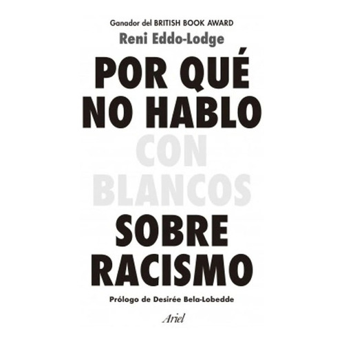 Por Qué No Hablo Con Blancos Sobre Racismo Reni Eddo-lodge