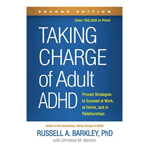 Taking Charge Of Adult Adhd: Proven Strategies To Succeed At Work, At Home, And In Relationships, De Barkley, Russell A.. Editorial Oem, Tapa Blanda En Inglés