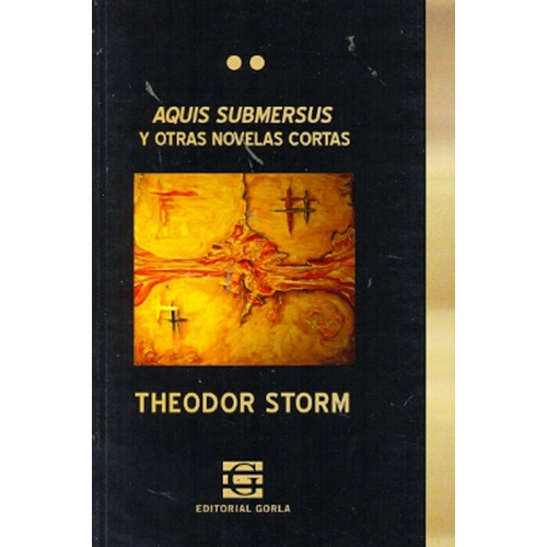 Aquis Submersus Y Otras Novelas Cortas - Theodor Storm
