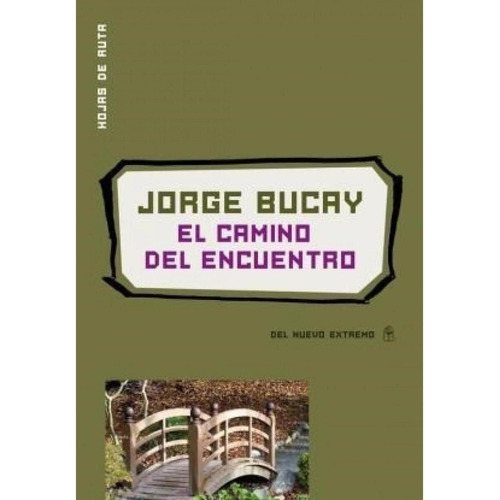 Bucay, Jorge - Camino Del Encuentro, El