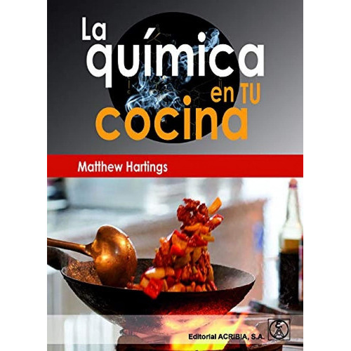 La Química En Tu Cocina, De Matthew Hartings. Editorial Acribia, Tapa Blanda En Español, 2020