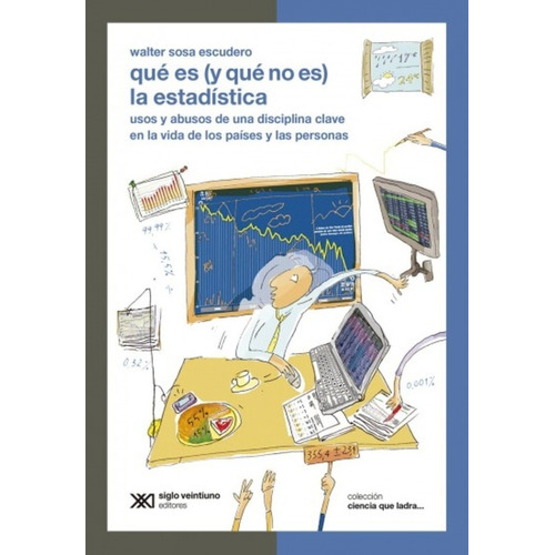 Qué Es (y Qué No Es) La Estadística  - Sosa Escudero, Walter