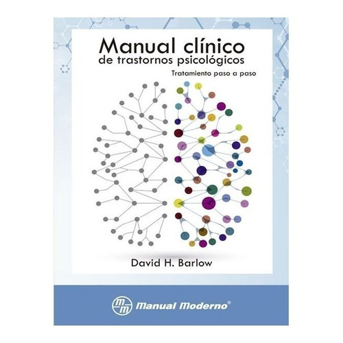 Manual Clinico De Trastornos Psicologicos Tratamiento Paso A