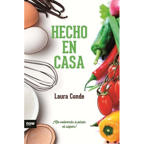 Hecho En Casa - Laura Conde, De Laura De. Editorial Now Books En Español