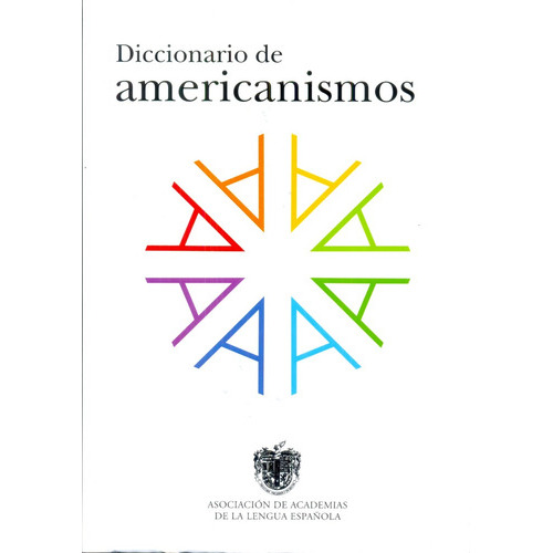 Diccionario De Americanismos, De Real Academia Española. Editorial Santillana, Edición 1 En Español