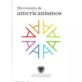 Diccionario De Americanismos, De Real Academia Española. Editorial Santillana, Edición 1 En Español