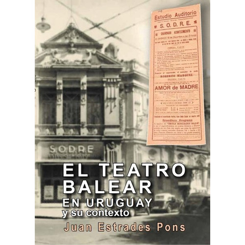 Teatro Balear En Uruguay Y Su Contexto, El, De Juan Estrades Pons. Editorial Varios-gussi, Tapa Blanda, Edición 1 En Español