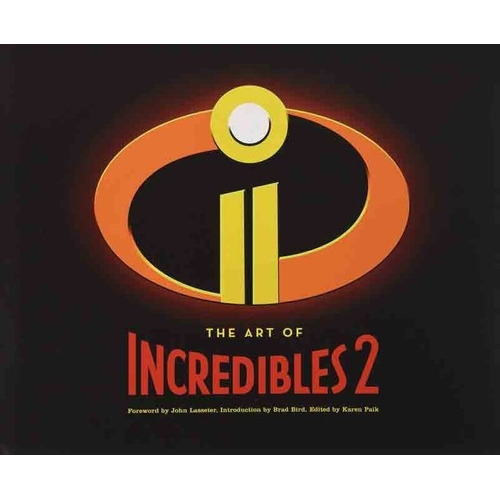 The Art The Incredibles 2 - Lasseter - Chronicle Tap, de Disney, John Lasseter. Editorial Chronicle Books en inglés
