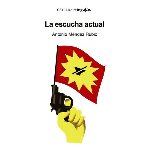 La Escucha Actual, De Mendez Rubio, Antonio. Editorial Ediciones Catedra, Tapa Blanda En Español