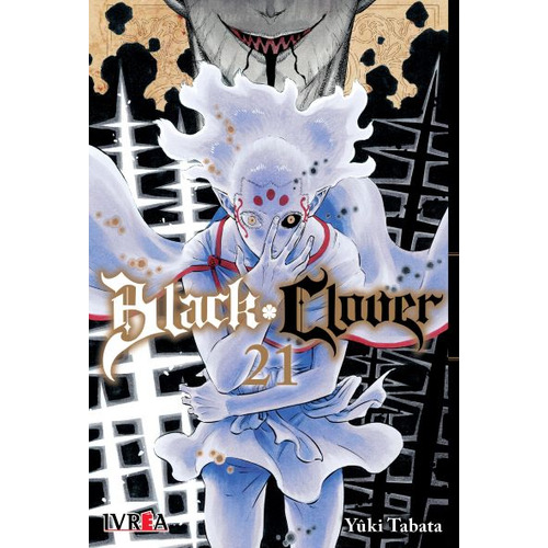 Black Clover Vol. 21, de Yuki Tabata. Serie Black Clover, vol. 21. Editorial Ivrea, tapa blanda en español, 2023