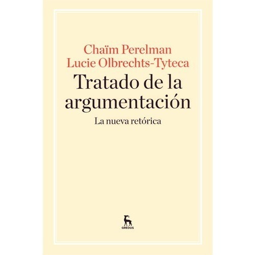 Tratado De La Argumentación: La Nueva Retórica - Perelman