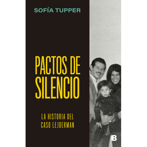 Pactos De Silencio: No Aplica, De Sofía Tupper Coll. Serie No Aplica, Vol. 1. Editorial Ediciones B, Tapa Blanda, Edición 1 En Español, 2023