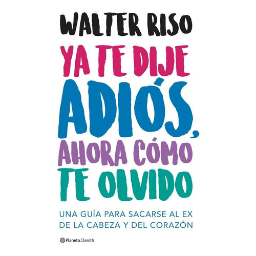 Ya Te Dije Adios Ahora Como Te Olvido - Riso,walter