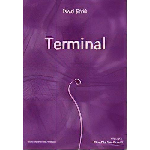 Terminal, De Jitrik, Noe. Serie N/a, Vol. Volumen Unico. Editorial Voria Stefanovsky Editores, Edición 1 En Español, 2016