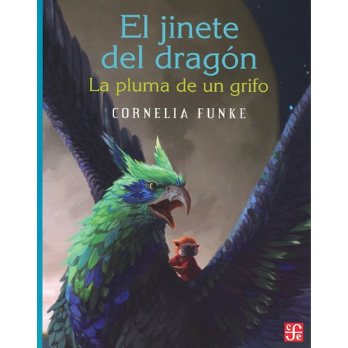 El Jinete Del Dragón. La Pluma Del Grifo - Cornelia Funke