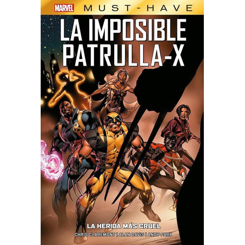 La Imposible Patrulla X La Herida Mas Cruel, De Andy Park#chris Claremont#alan Davis#sal. Editorial Panini Comics En Español
