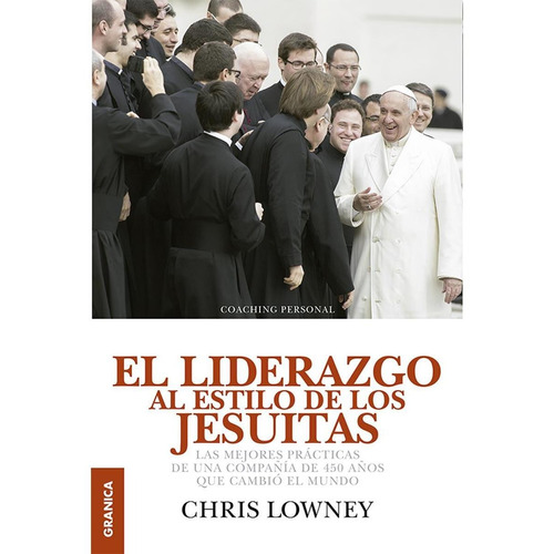 LIDERAZGO AL ESTILO DE LOS JESUITAS EL, de Cadabra And Books. Editorial Ediciones Granica, tapa pasta blanda en español, 2014