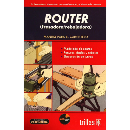 Manual Router Fresadora Rebajadora - Skills Institute