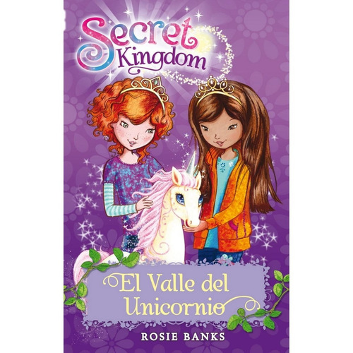 Secret Kingdom 2. El Valle Del Unicornio