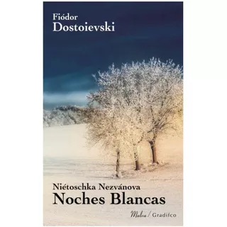 Dostoievski - Noches Blancas / Nietoschka Nezvanova -