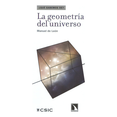 La Geometria Del Universo, De Leon, Manuel De. Editorial Los Libros De La Catarata, Tapa Blanda, Edición 1 En Español, 2012