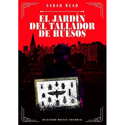 Jardin Del Tallador De Huesos, El, De Sarah Read. Editorial Dilatando Mentes Editorial, Tapa Blanda En Español, 2020