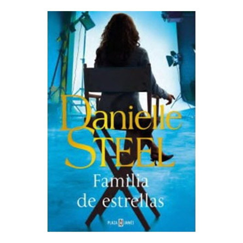 Familia De Estrellas, De Daniel Steel., Vol. No Aplica. Editorial Plaza & Janes, Tapa Blanda En Español