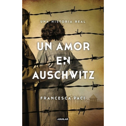 Un Amor En Auschwitz - Paci, Francesca