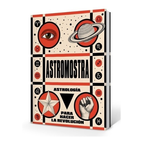 Astrología para hacer la revolución, de Astromostra. Editorial ALFAGUARA INFANTIL, tapa blanda en español, 2021